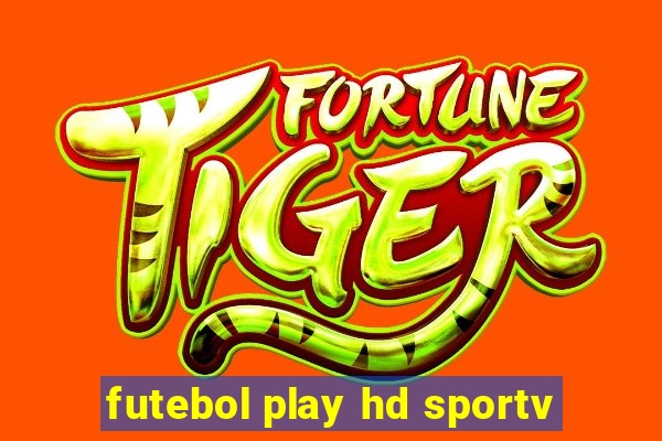 futebol play hd sportv